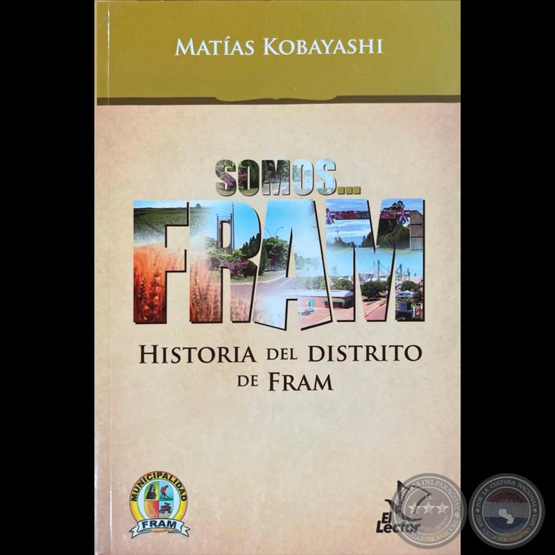 Somos Fram... Historia del Distrito de Fram - MATÍAS KOBAYASHI